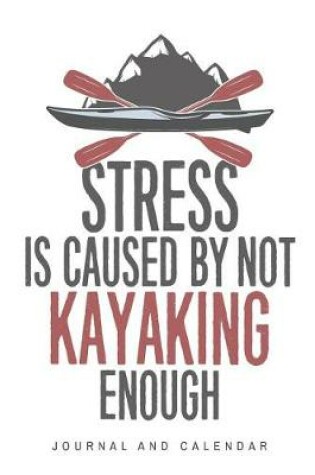 Cover of Stress Is Caused by Not Kayaking Enough