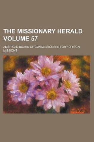 Cover of The Missionary Herald Volume 57