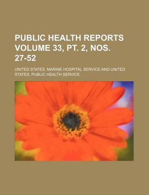 Book cover for Public Health Reports Volume 33, PT. 2, Nos. 27-52