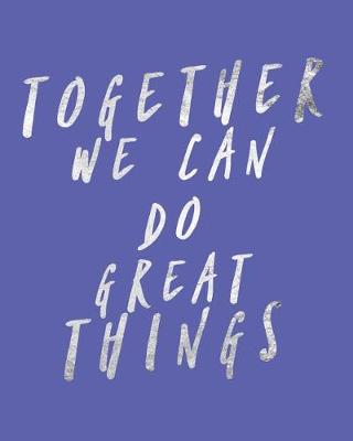 Book cover for Together We Can Do Great Things