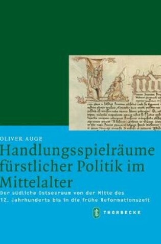 Cover of Handlungsspielraume Furstlicher Politik Im Mittelalter