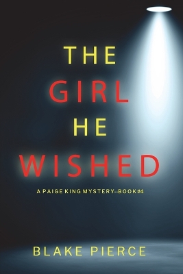 Book cover for The Girl He Wished (A Paige King FBI Suspense Thriller-Book 4)