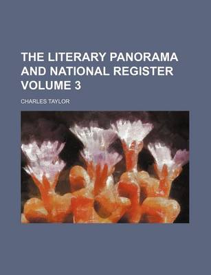 Book cover for The Literary Panorama and National Register Volume 3