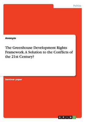 Book cover for The Greenhouse Development Rights Framework. A Solution to the Conflicts of the 21st Century?