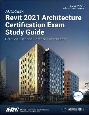 Book cover for Autodesk Revit 2021 Architecture Certification Exam Study Guide