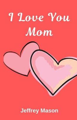 Book cover for I Love You Mom