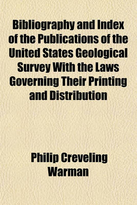 Book cover for Bibliography and Index of the Publications of the United States Geological Survey with the Laws Governing Their Printing and Distribution (Volume 100)