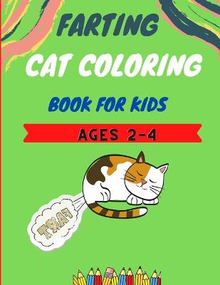 Book cover for Farting cat coloring book for kids ages 2-4