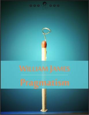 Book cover for Pragmatism: A New Name for Some Old Ways of Thinking (New Thought Edition - Secret Library)