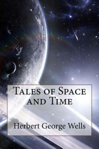 Cover of Tales of Space and Time Herbert George Wells