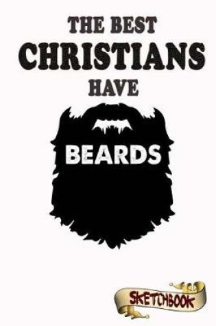 Cover of The best Christians have beards Sketchbook