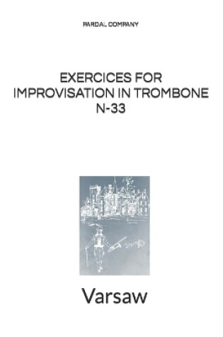 Cover of Exercices for Improvisation in Trombone N-33