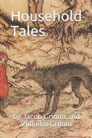 Cover of Household Tales by Brothers Grimm / Grimm's Fairy Tales