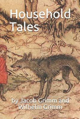 Book cover for Household Tales by Brothers Grimm / Grimm's Fairy Tales