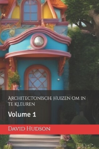 Cover of Architectonische Huizen om in te Kleuren