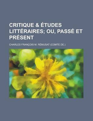 Book cover for Critique & Etudes Litteraires; Ou, Passe Et Present