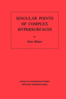 Cover of Singular Points of Complex Hypersurfaces. (AM-61)