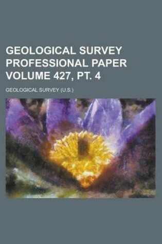 Cover of Geological Survey Professional Paper Volume 427, PT. 4