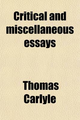 Book cover for Critical and Miscellaneous Essays (Volume 1); Collected and Republished