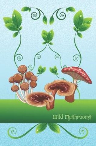 Cover of Wild Mushrooms