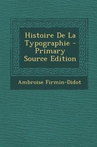 Cover of Histoire de la Typographie