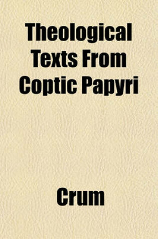 Cover of Theological Texts from Coptic Papyri