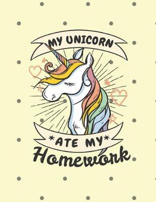 Book cover for My Unicorn Ate My Homework Notebook - College Ruled