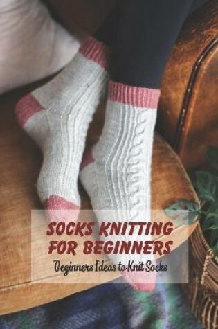 Cover of Socks Knitting For Beginners