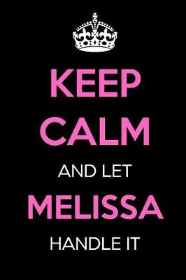 Book cover for Keep Calm and Let Melissa Handle It