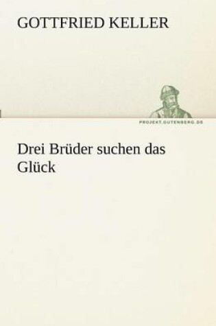 Cover of Drei Bruder Suchen Das Gluck