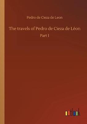 Book cover for The travels of Pedro de Cieza de Léon