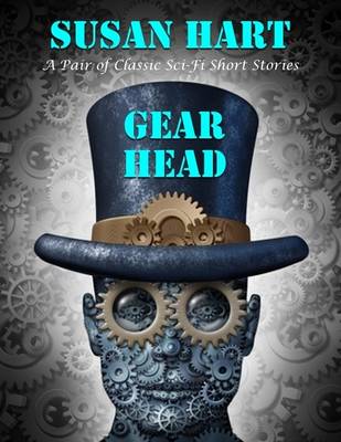 Book cover for Gear Head: A Pair of Classic Sci Fi Short Stories