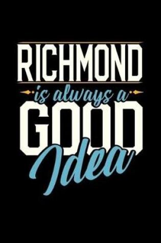 Cover of Richmond Is Always a Good Idea