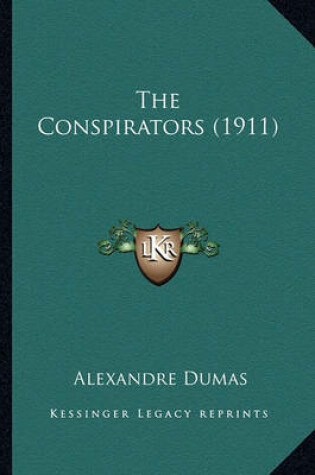 Cover of The Conspirators (1911) the Conspirators (1911)