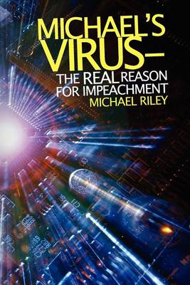 Book cover for Michael's Virus- The Real Reason for Impeachment