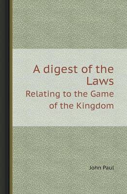 Book cover for A Digest of the Laws Relating to the Game of the Kingdom