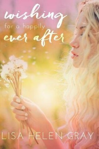 Cover of Wishing For A Happily Ever After
