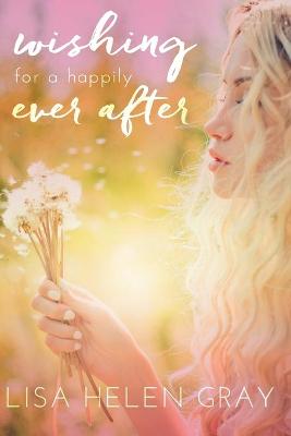 Book cover for Wishing For A Happily Ever After