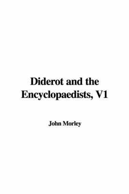 Book cover for Diderot and the Encyclopaedists, V1