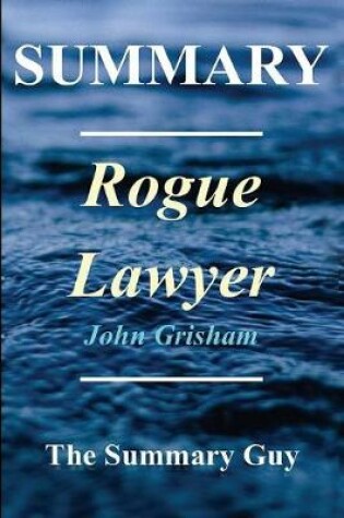 Cover of Summary - Rogue Lawyer