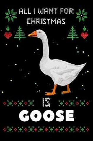 Cover of All I Want For Christmas Is Goose