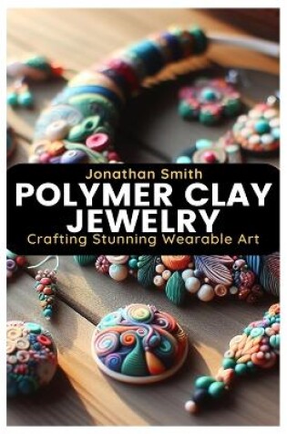 Cover of Polymer Clay Jewelry