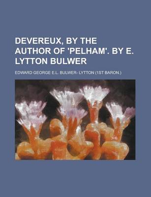 Book cover for Devereux, by the Author of 'Pelham'. by E. Lytton Bulwer