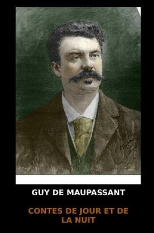 Cover of Guy de Maupassant - Contes de Jour et de la Nuit