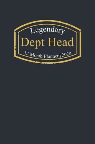 Cover of Legendary Dept Head, 12 Month Planner 2020