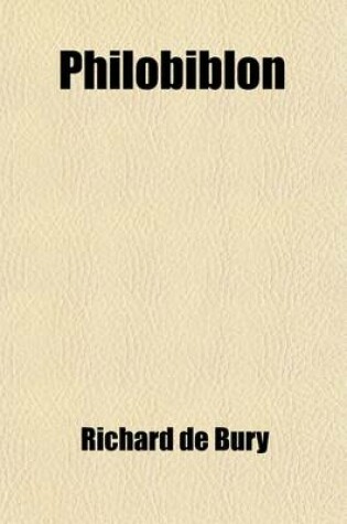 Cover of The Philobiblon of Richard de Bury; English Version Volume 2