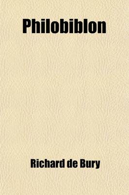 Book cover for The Philobiblon of Richard de Bury; English Version Volume 2