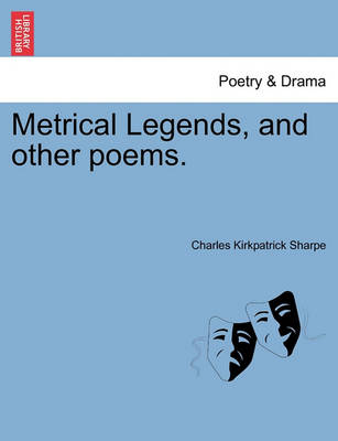 Book cover for Metrical Legends, and Other Poems.