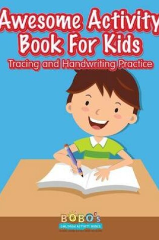 Cover of Awesome Activity Book for Kids Tracing and Handwriting Practice