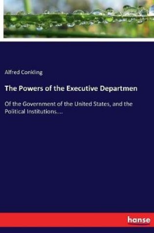 Cover of The Powers of the Executive Departmen